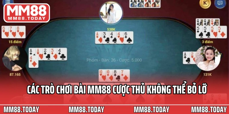 Các trò chơi bài MM88 cược thủ không thể bỏ lỡ