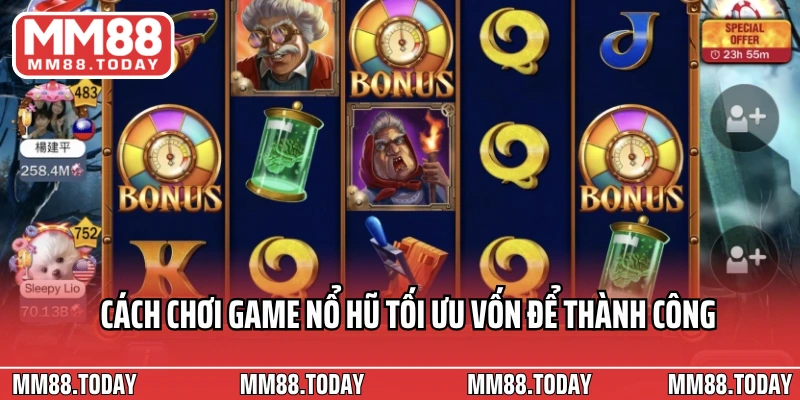 Cách chơi game nổ hũ tối ưu vốn để thành công khi quay hũ