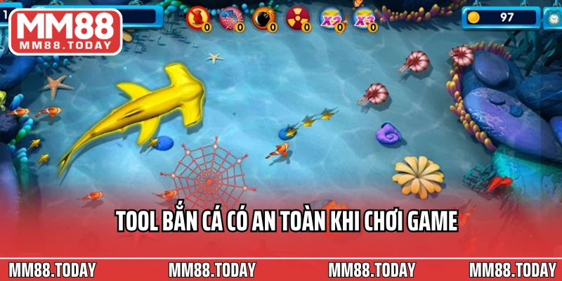 Tool bắn cá có an toàn khi chơi game
